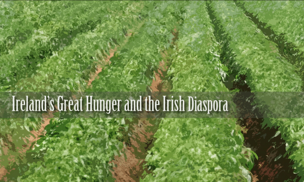 Emmy Award Winner: Ireland’s Great Hunger and the Irish Diaspora